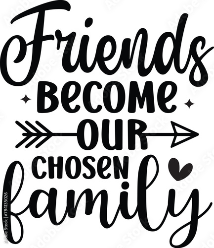 Friends Become Our Chosen Family