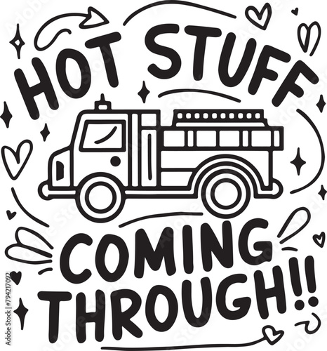 Firefighter - Hot Stuff Coming Through Vector