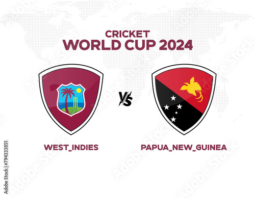 West Indies vs Papua New Guinea International Cricket Match. Rival flags of both teams with badge shields. Names of both countries. World Map on Background. Editable EPS file.