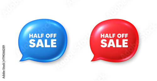 Half off sale. Chat speech bubble 3d icons. Special offer price sign. Advertising discounts symbol. Half off sale chat offer. Speech bubble banners set. Text box balloon. Vector