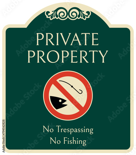 No fishing warning sign private property no trespassing no fishing