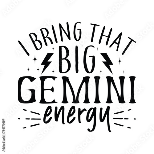 I bring that big Gemini energy