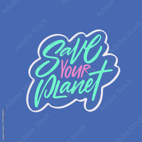 Save your planet lettering phrase on blue background.