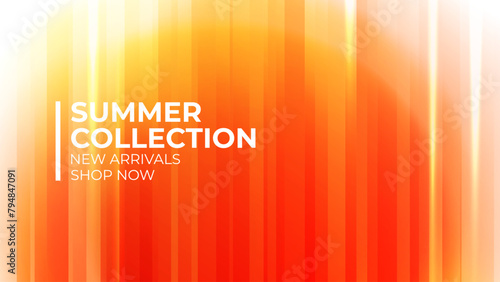 Summer Collection. New arrivals promotional banner. Summertime season abstract blurred background for seasonal shopping promotion and advertising. Vector illustration.