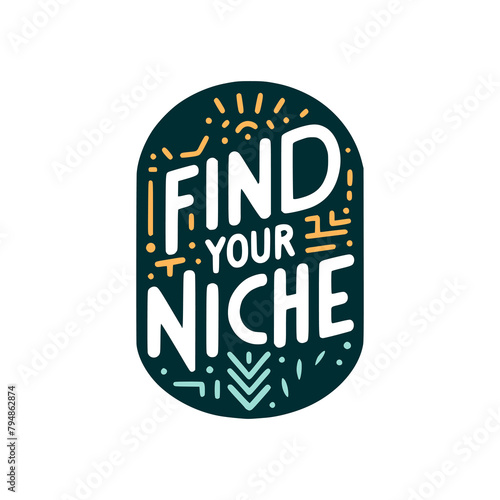 find your niche creative sticker tshirt vector illustration template design