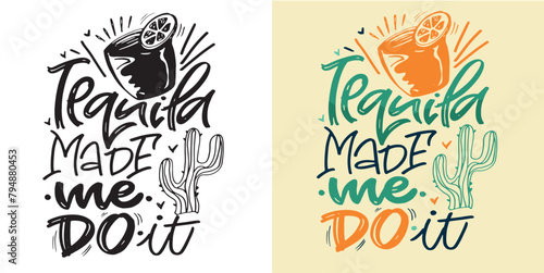 Hand drawn doodle lettering quote about cocktail, tequila, margarita, lime. T-shirt design, mug print, postcard.
