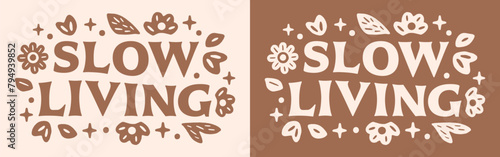 Slow living lifestyle lettering floral flowers boho groovy retro brown cottagecore aesthetic banner header. Peaceful spiritual girl poster print room decor illustration vector printable text cut file.