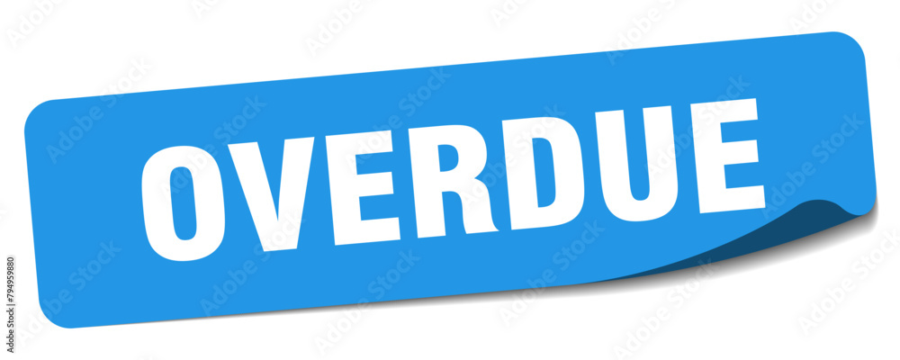 overdue sticker. overdue label overdue sticker. overdue label