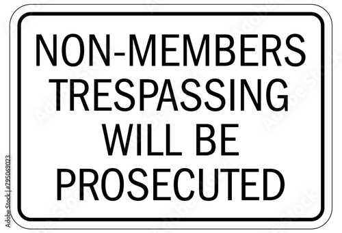 Members only sign non members trespassing will be prosecuted