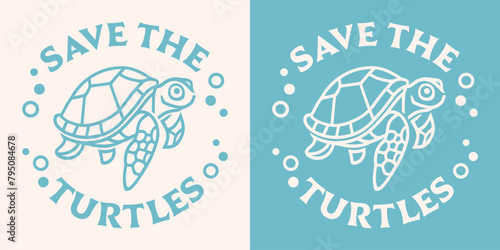 Save the turtles round badge logo sticker poster retro vintage blue aesthetic. Oceans sea conservation activist printable plastic free products world ocean day vector print graphic tee shirt design.