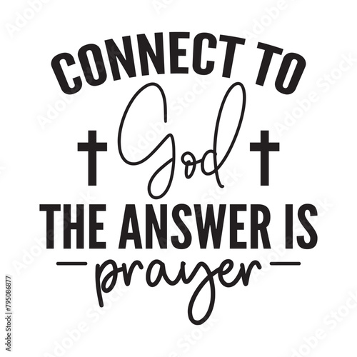 connect to god the answer is prayer