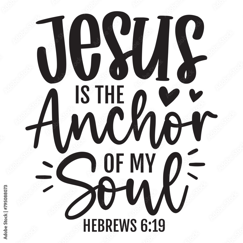 Jesus is the anchor of soul hebrews 6:19 Jesus is the anchor of soul hebrews 6:19
