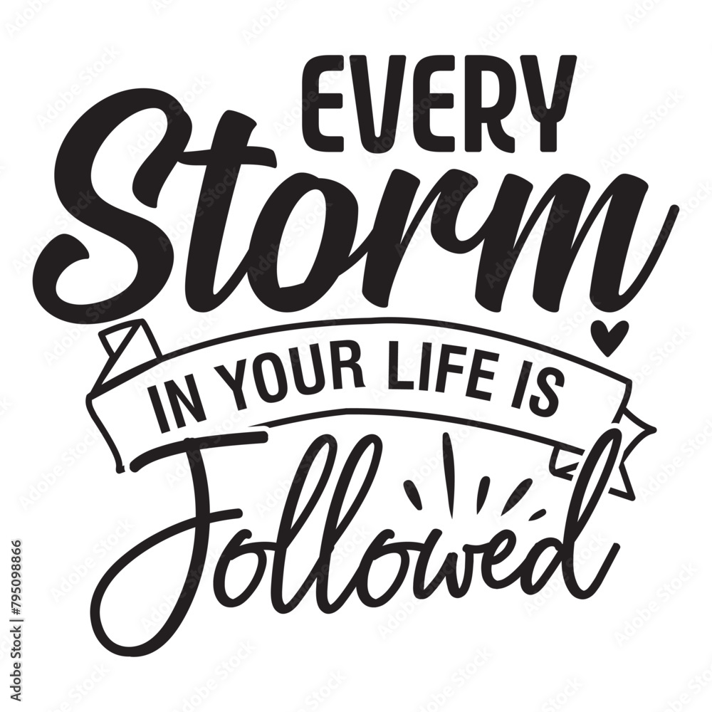 every storm in your life is followed