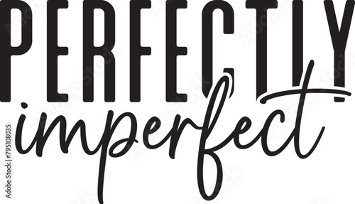 Perfectly Imperfect