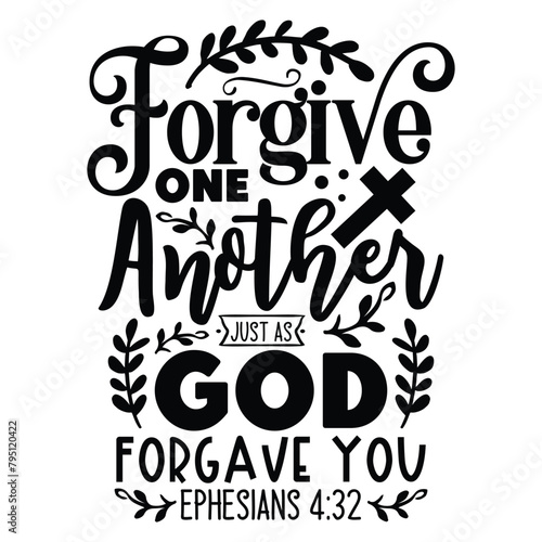 forgive one another just as god forgave you ephesians photo