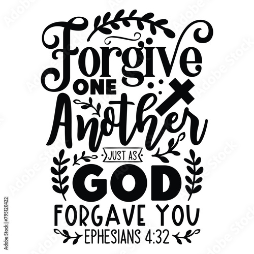 forgive one another just as god forgave you ephesians