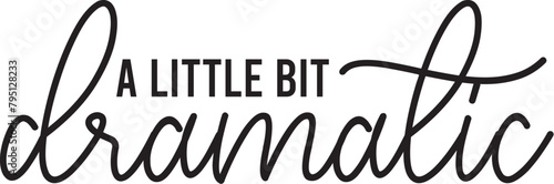 A Little Bit Dramatic