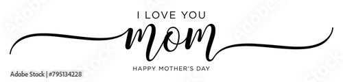 I love you MOM - Happy Mother's day Calligraphy brush text banner with transparent background photo