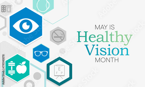 Healthy Vision month is observed every year in May. Taking care of your eyes can be a priority just like eating healthy and physical activity. it can help keep you safe each day. Vector illustration.