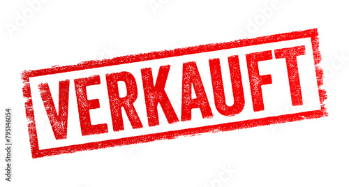 Verkauft is German for sold, it indicates that an item, property, or service has been purchased by someone else in exchange for payment, text concept stamp