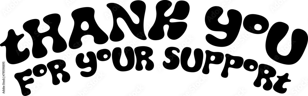 Thank you for your support black curved sign. Thank you for your support bold curved text. Thank you for your support bold handwritten sign. Thank you for your support warped sign. Thank you for your support black curved sign. Thank you for your support bold curved text. Thank you for your support bold handwritten sign. Thank you for your support warped sign.
