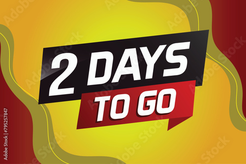 2 days to go word concept vector illustration with ribbon and 3d style for use landing page, template, ui, web, mobile app, poster, banner, flyer, background, gift card, coupon

