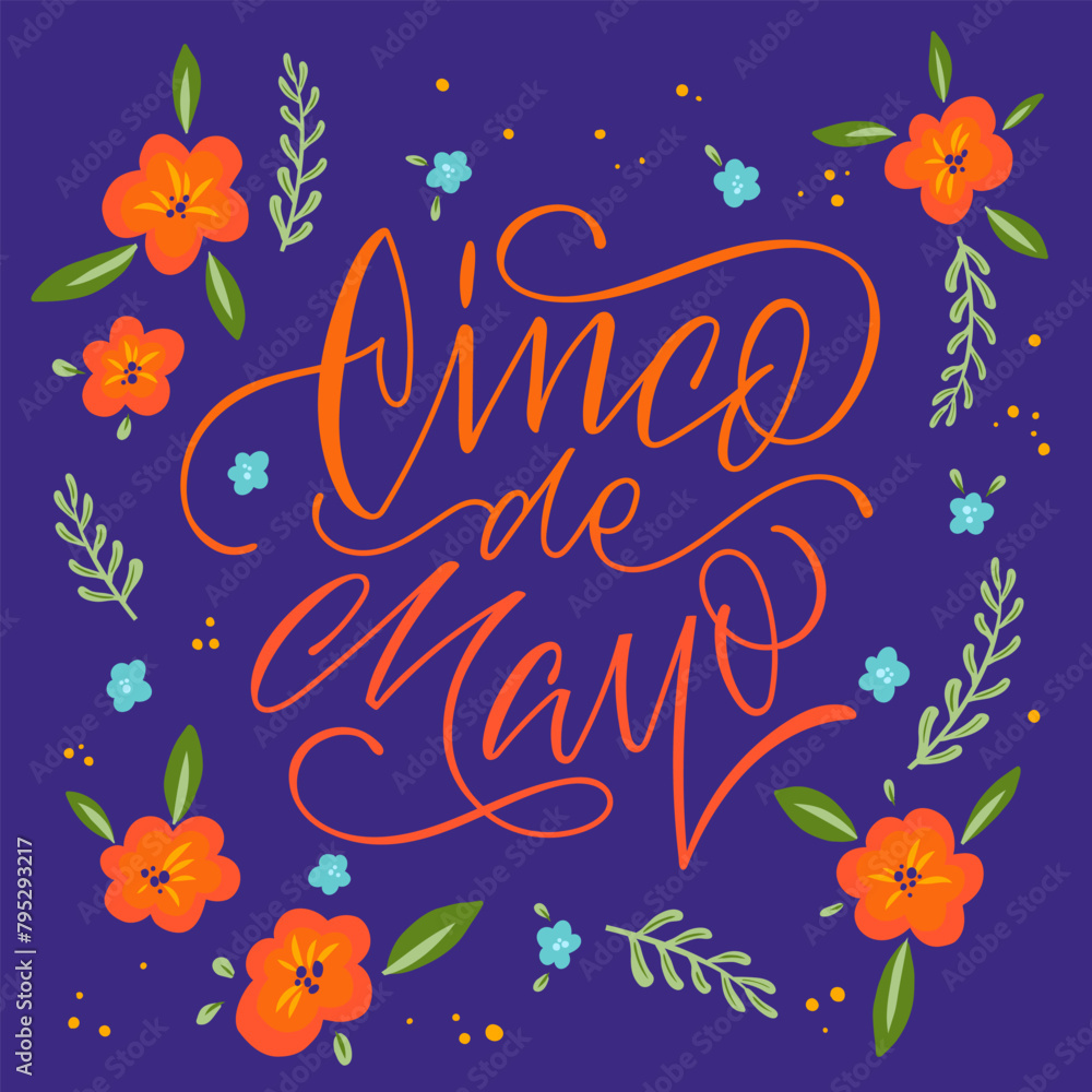 Cinco de Mayo. Vector flat illustration. Flowers. Calligraphy font. Design for banner, poster, card, social media Cinco de Mayo. Vector flat illustration. Flowers. Calligraphy font. Design for banner, poster, card, social media