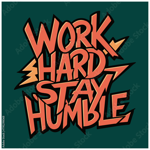 hustler and motivation typography design work hard stay humble 