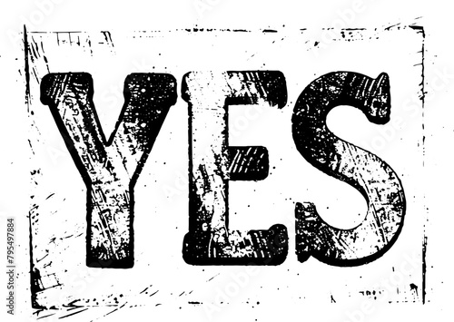 The affirmative word 'YES' in a grungy, stamped style, ideal for signaling agreement or approval in various communication materials.