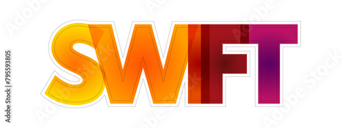 SWIFT messaging network is a component of the global payments system, colourful text concept background