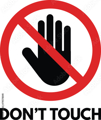 Don't touch icon with text . No entry sign isolated on white background . Vector illustration