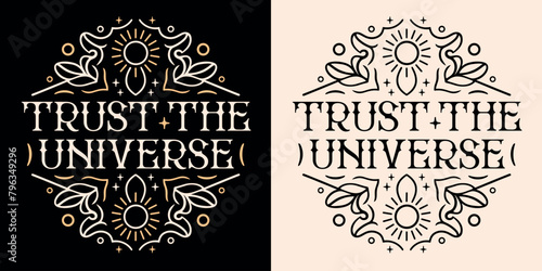 Trust the universe lettering round badge sticker spiritual quotes for women. Divine feminine energy celestial aesthetic manifesting manifestation affirmations art text shirt design and print vector.