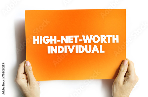 High-Net-Worth Individual is someone with liquid assets of at least $1 million, text concept on card
