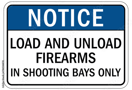 Gun safety sign load and unload firearms in shooting bays only
