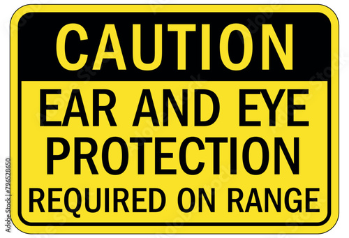 Shooting range sign ear and eye protection required