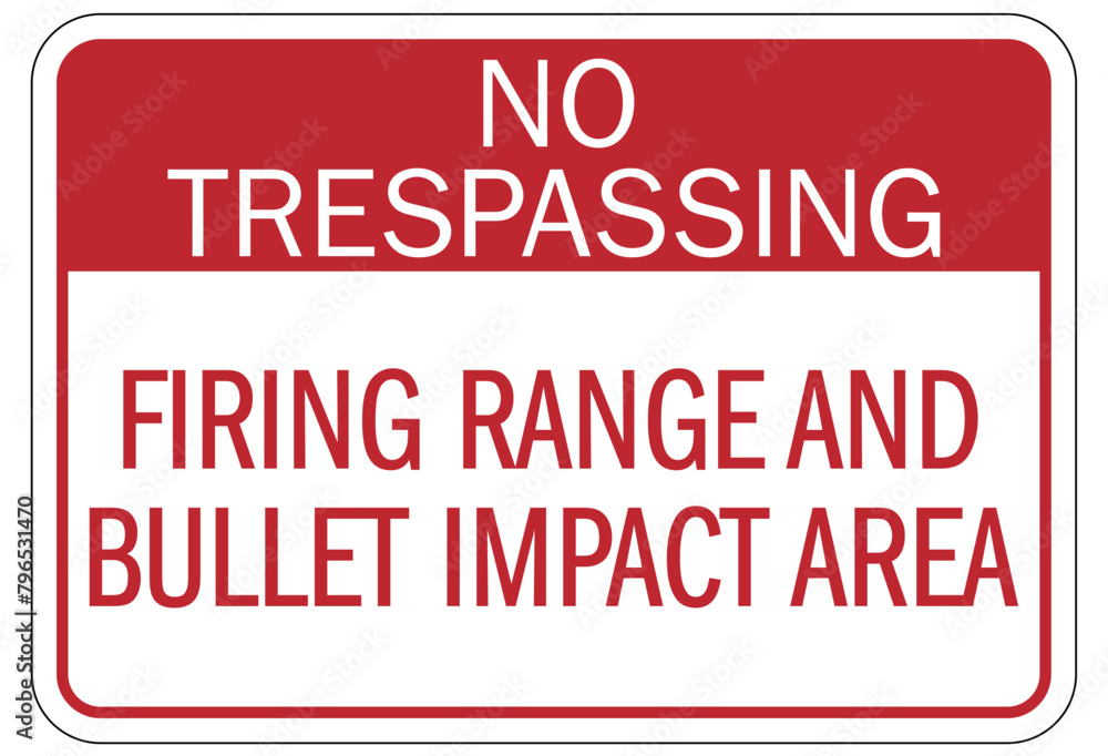 Shooting range sign no trespassing. firing range and bullet impact area Shooting range sign no trespassing. firing range and bullet impact area