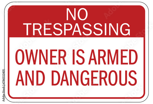 Shooting range sign no trespassing. owner is armed and dangerous