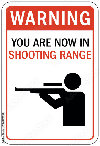 Shooting range sign you are now in shooting range