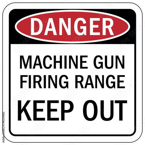 Shooting range sign machine gun firing range. Keep out