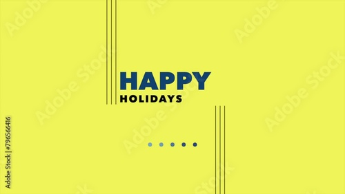 A simple and festive design consisting of yellow background with blue Happy Holidays text in the center, surrounded by words Happy and Holidays above and below respectively photo