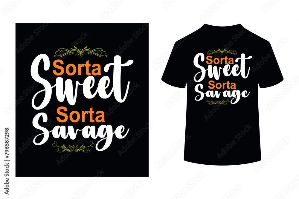 Sorta Sweet Sorta Savage - Sarcastic Quote Sorta Sweet Sorta Savage - Sarcastic Quote