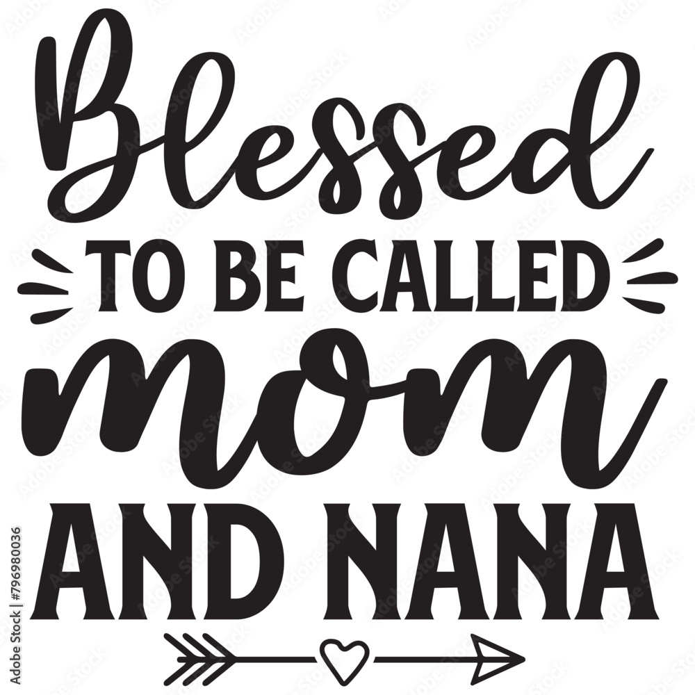 blessed to be called mom and nana blessed to be called mom and nana