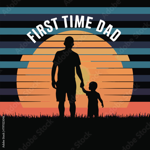 First time dad text lettering retro Happy father day vector illustration, dad son Silhouette, Father and son vector design, Father's Day daddy and son design background