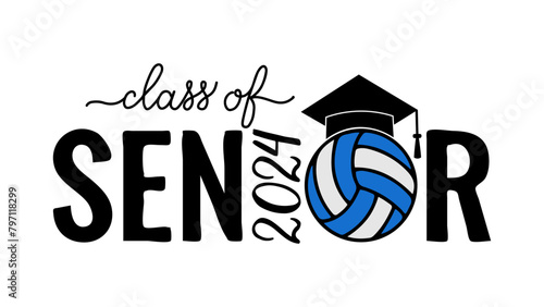 Senior class of 2024 lettering with graduation cap and volleyball ball. Congratulations to graduates typography poster.  Vector template for greeting card, banner, sticker, shirt, etc.