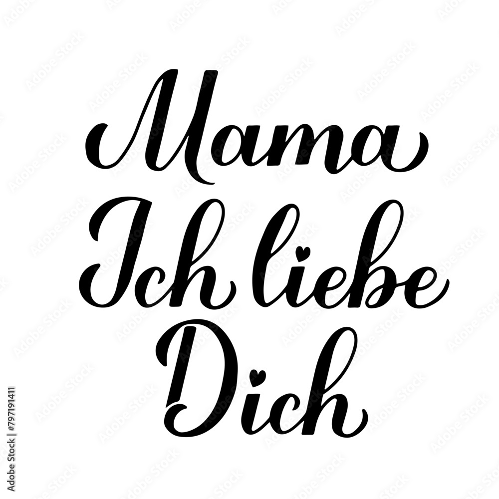 I love you mom calligraphy hand lettering in German. Happy Mothers Day card. Vector template for typography poster, banner, invitation, sticker, etc.
