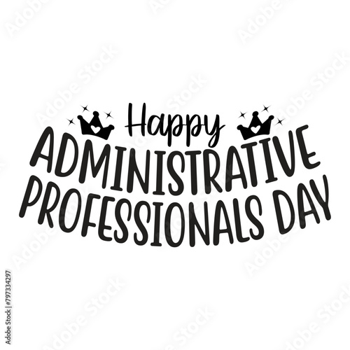 Happy Administrative Professionals day SVG Design File 