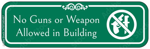 No weapon sign no guns or weapon allowed in building