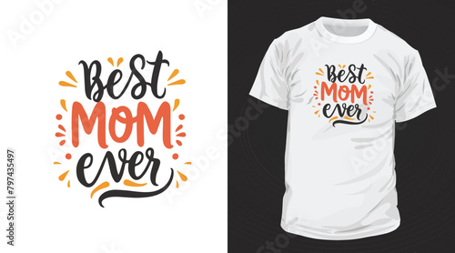 Best mom ever typography t shirt design