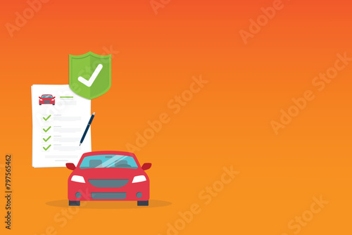 Car insurance document, report. Paper agreement checklist or loan checkmarks form list approved with automobile icon, vehicle financial, car dealership legal deal.	