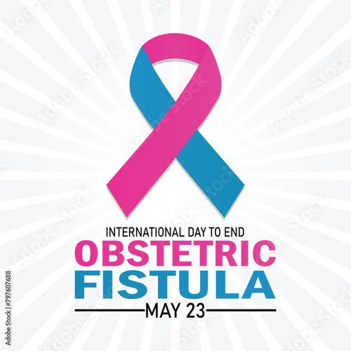 International Day to end Obstetric Fistula. May 23. Holiday concept. Template for background, banner, card, poster with text inscription.